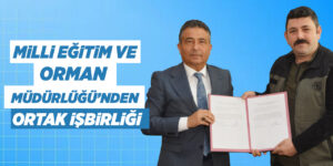 Milli Eğitim ve Orman Müdürlüğü’nden ortak işbirliği