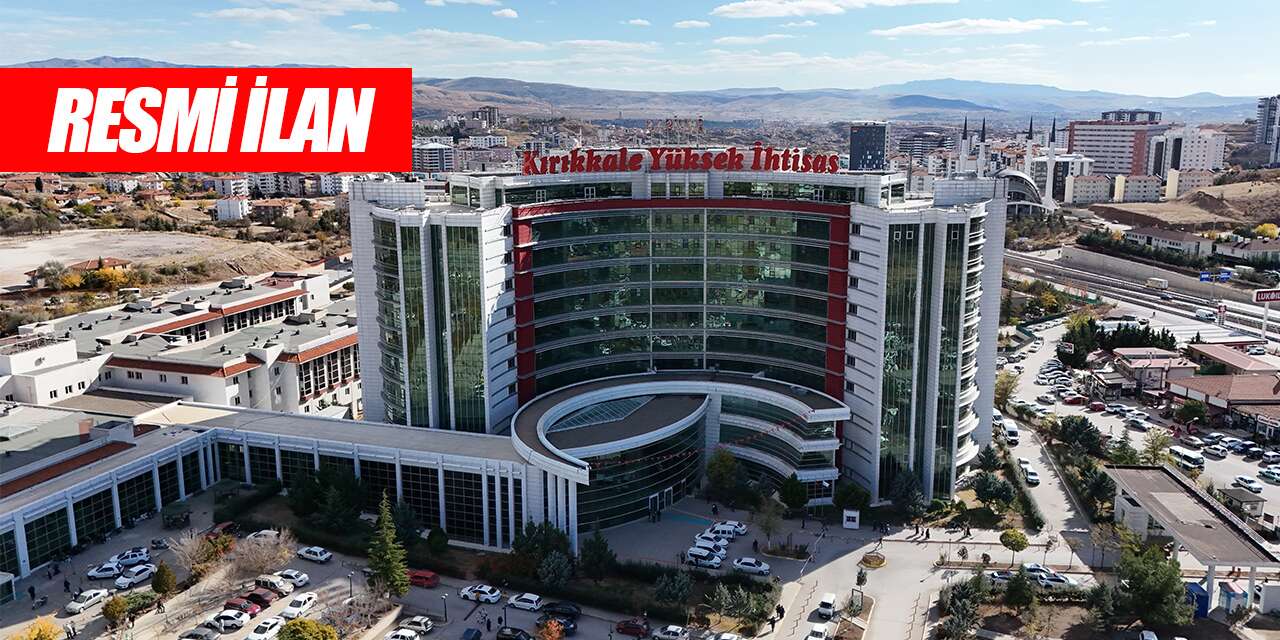 kirikkale-yuksek-ihtisas-hastanesi-resmi-ilan