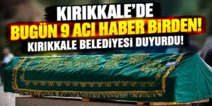 kirikkale’de-bugun-9-aci-haber-birden!-kirikkale-belediyesi-duyurdu!
